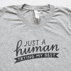 SHIRT // Just A Human Trying My Best