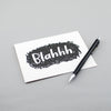 Funny hand-lettered black and white card by Em Dash Paper Co. in Winston-Salem, NC. Blahhh.
