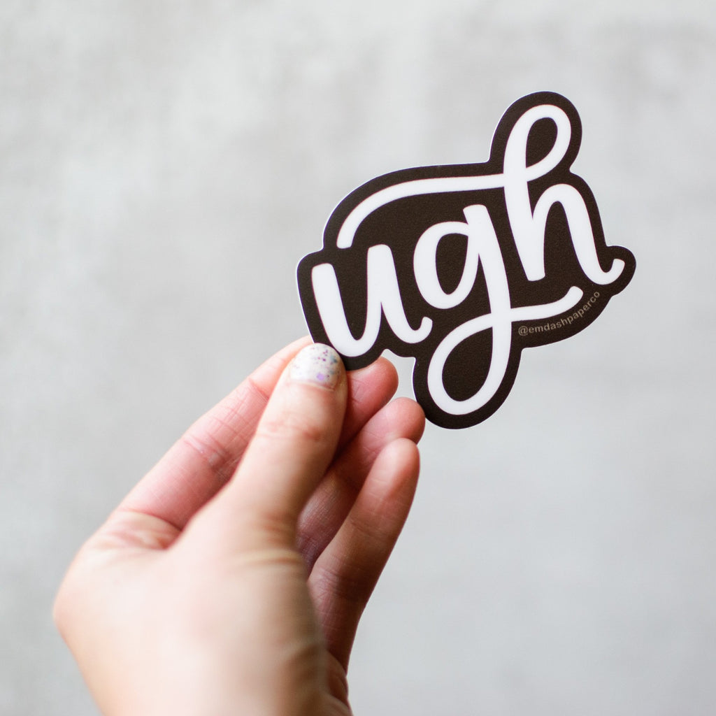 Ugh! Hand-lettered calligraphy by Em Dash Paper Co. This weather-resistant vinyl sticker is perfect for laptops, cars, water bottles, or anywhere else.